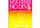 As Mulheres no Divã, Uma Análise da Psicopatologia Feminina, Cláudia B. Souza Pacheco