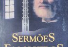 Sermões Escolhidos, Texto Integral, Padre Antonio Vieira. Adquira pelo Whats 11 912915070