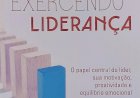 Exercendo Liderança, O Papel Central do Lider, Pedro Mandelli. Adquira pelo Whats 11 912915070