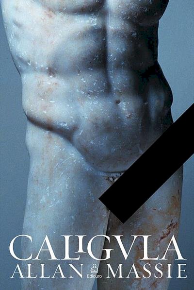 Compre aqui o Livro - Calígula, Allan Massie