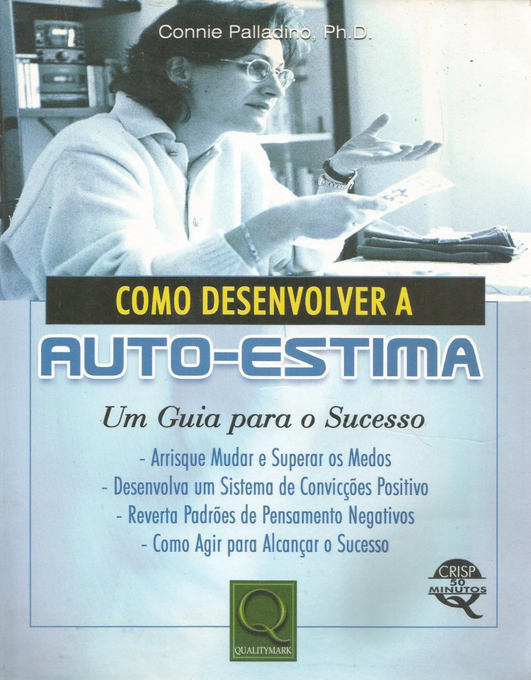 Compre aqui o Livro - Como Desenvolver a Auto-Estima - Um Guia para o Sucesso, Connie Palladino