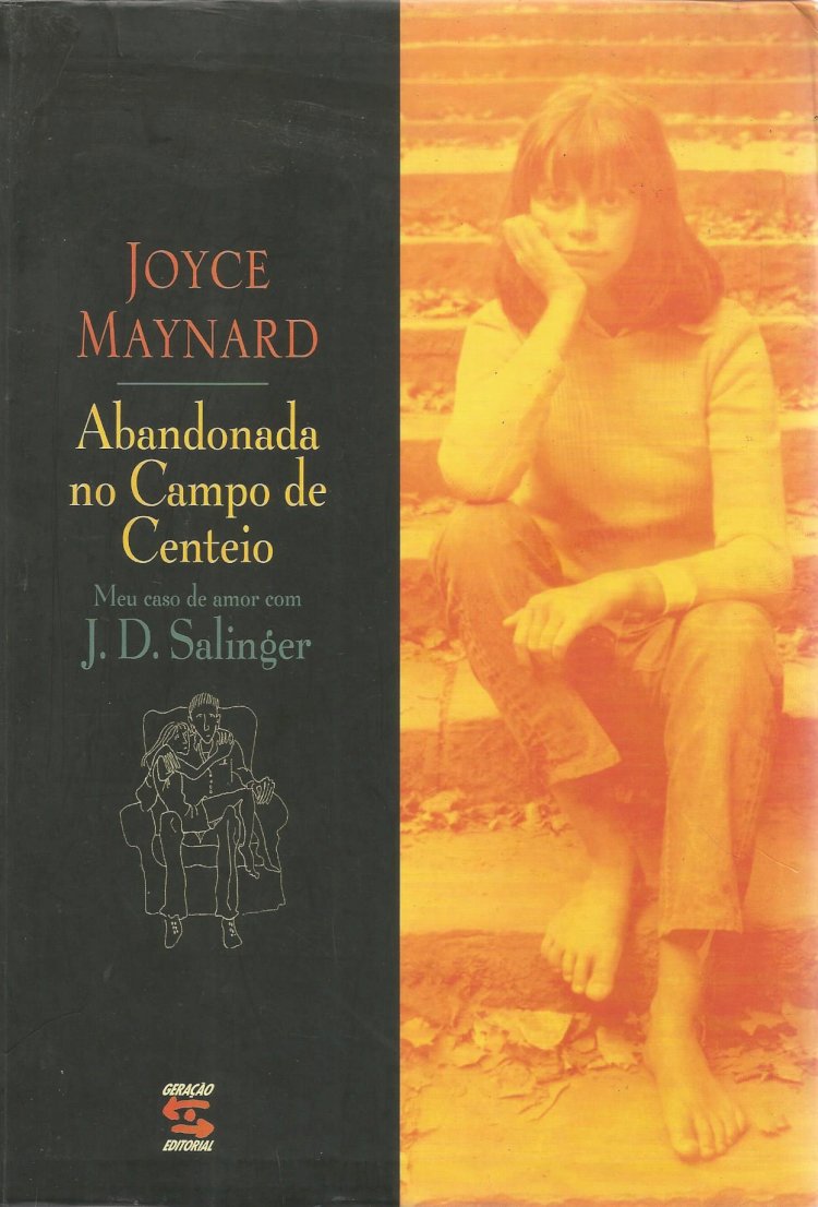 Compre aqui o Livro - Abandonada no Campo de Centeio - Meu Caso de Amor com J. D. Salinger, Joyce Maynard