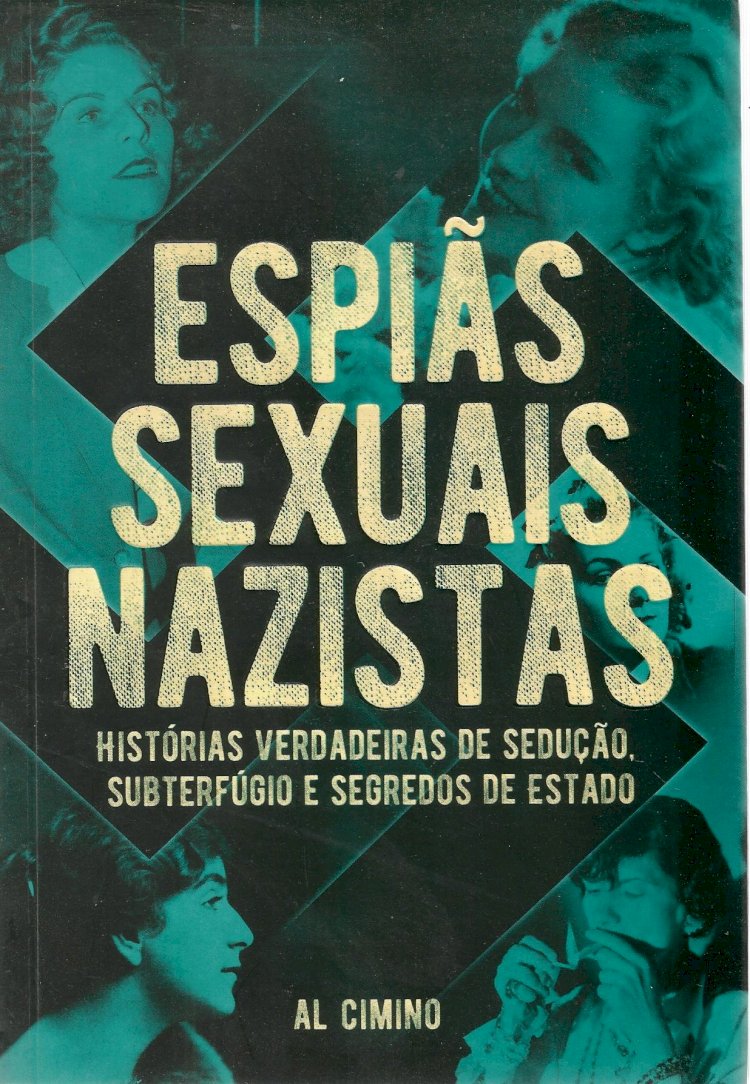 Compre aqui o Livro - Espiãs Sexuais Nazistas, Al Cimino
