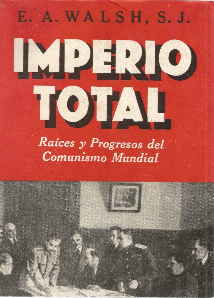 Compre aqui o Livro - Imperio Total Raíces Y Progresos Del Comunismo Mundial, E. A. Walsh