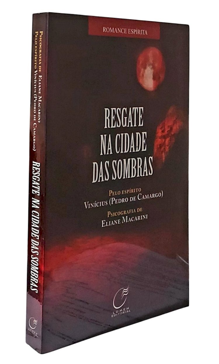 Resgate na Cidade das Sombras, Psicografia de Eliane Macarini, Pelo Espírito Vinicius