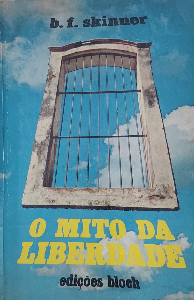 O Mito da Liberdade, B. F. Skinner, Edições Bloch, Edição de 1973