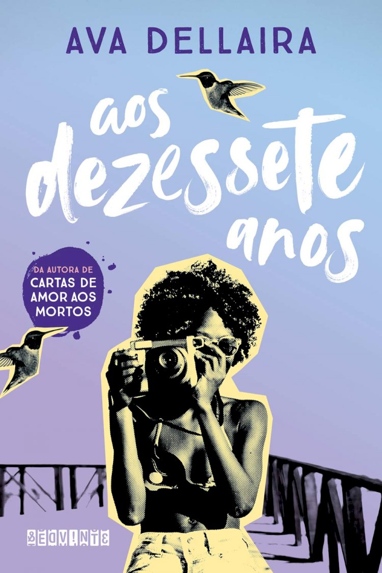 Aos Dezessete Anos, Ava Dellaira, Da Autora de Cartas de Amor aos Mortos - Novo