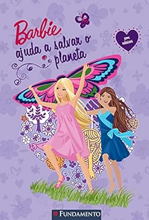 Barbie Ajuda a Salvar o Planeta, Editora Fundamento. Adquira pelo Whats 11 912915070