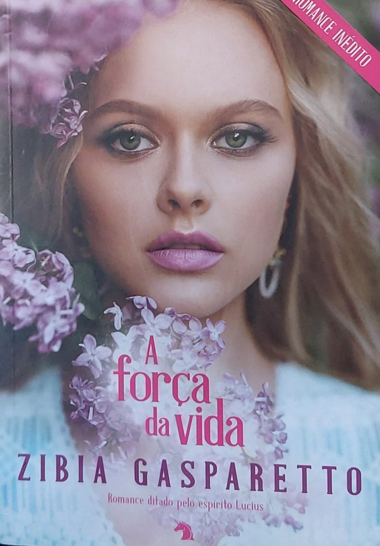 A Força da Vida, Zibia Gasparetto, Romance Ditado pelo Espírito Lucius. Adquira pelo Whats 11 912915070