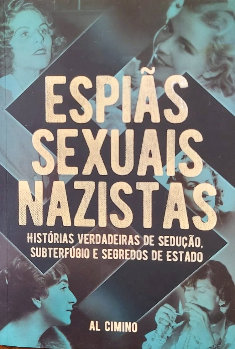 Espiãs Sexuais Nazistas, Histórias Verdadeiras, Al Cimino. Adquira pelo Whats 11 912915070