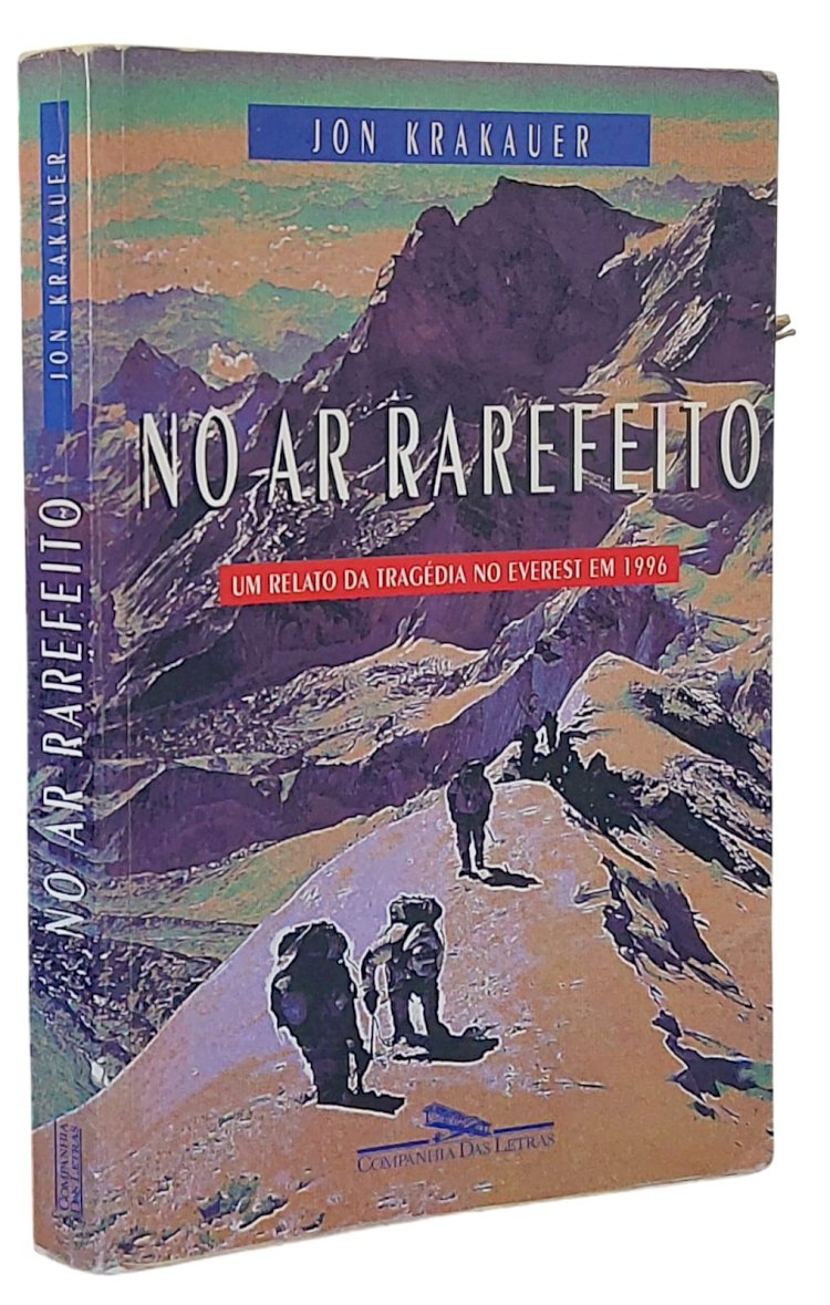 No Ar Rarefeito, Um Relato da Tragédia no Everest em 1996, Jon Krakauer. Adquira pelo Whats 11 912915070