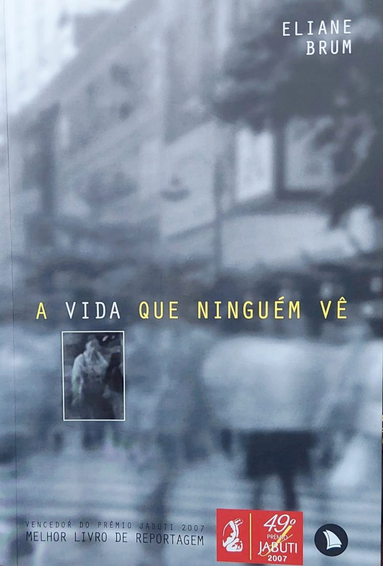 A Vida que Ninguém Vê, Eliane Brum. Adquira pelo Whats 11 912915070