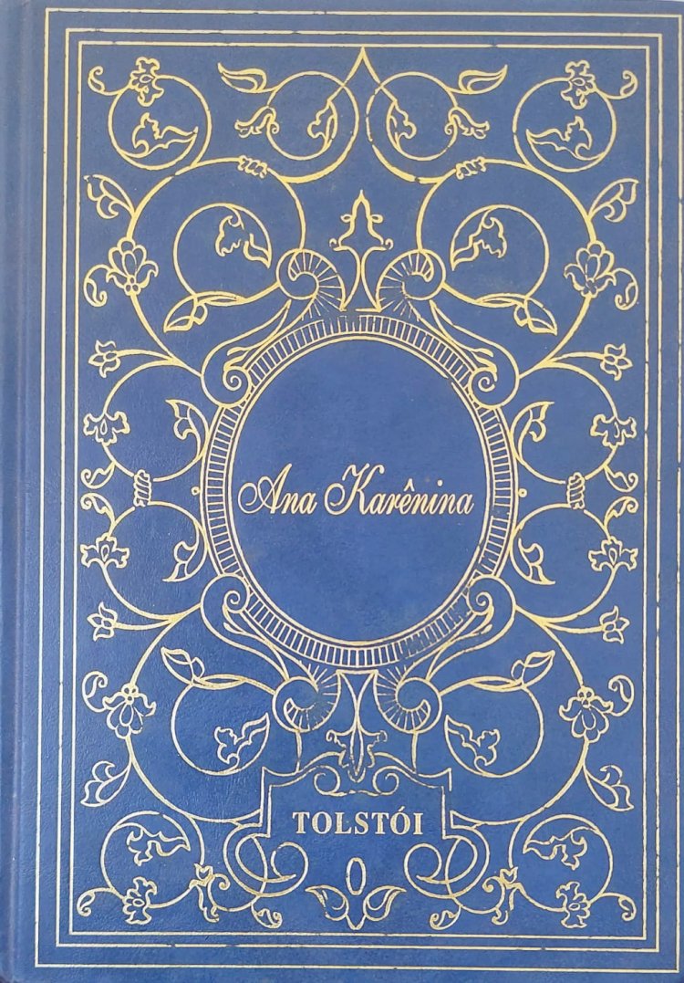 Ana Karênina, Leon Tolstoi, Edição Capa Dura de Luxo, com Letras Douradas. Adquira pelo Whats 11 912915070