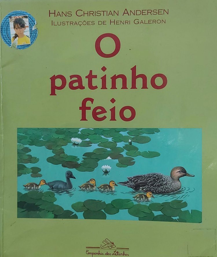 O Patinho Feio, Hans Christian Andersen, Ilustrações de Henri Galeron, Companhia das Letrinhas. Adquira pelo Whats 11 912915070
