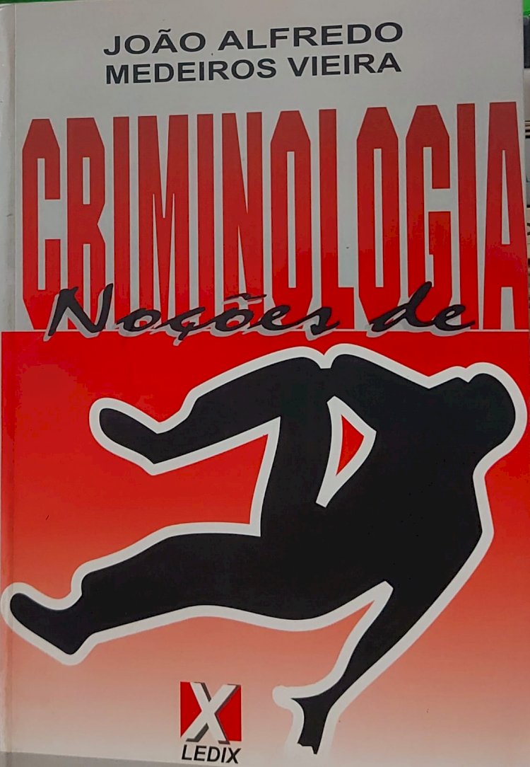 Noções de Criminologia, João Alfredo Medeiros Vieira. Adquira pelo Whats 11 912915070
