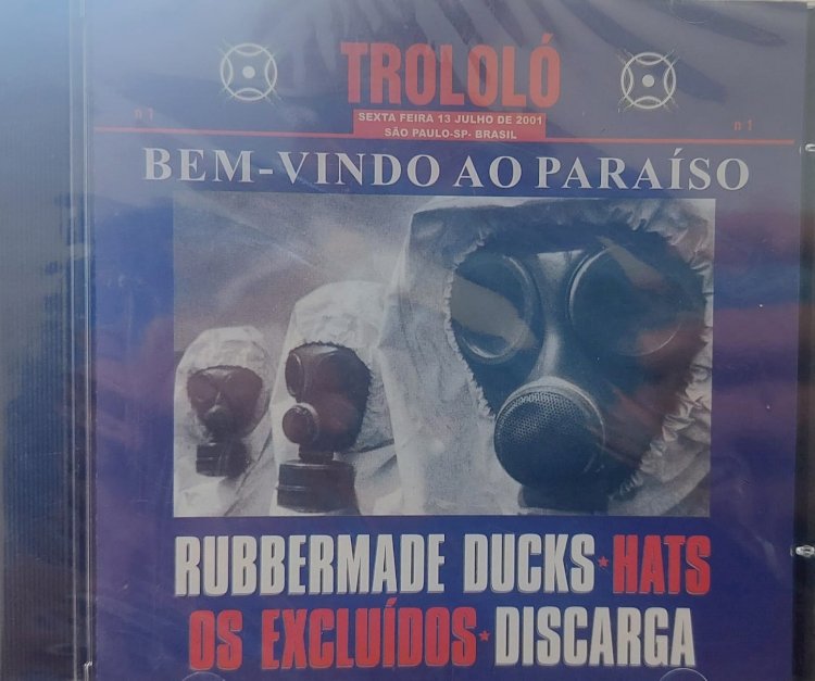 Cd Trololó, Bem-Vindo ao Paraíso, Rubbermade Ducks, Hats, Os Excluídos, Discarga, 13 de Julho de 2001. Adquira pelo Whats 11 912915070
