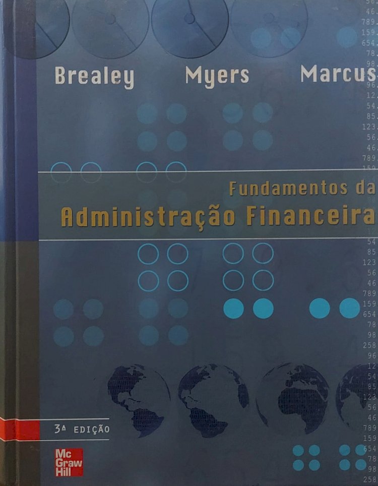 Fundamentos da Administração Financeira, Brealey, Myers, Marcus, 3ª Edição, Capa Dura. Adquira pelo Whats 11 912915070