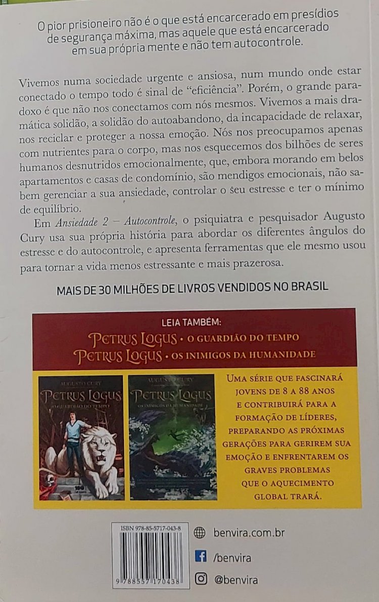 Ansiedade 2, Autocontrole, Como Controlar o Estresse e Manter o Equilibrio, Augusto Cury. Adquira pelo Whats 11 912915070